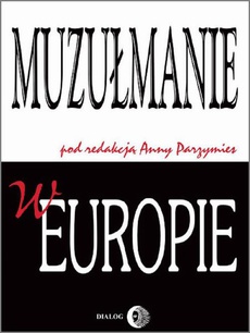 Okładka książki o tytule: Muzułmanie w Europie