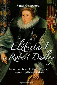 The cover of the book titled: Elżbieta I i Robert Dudley