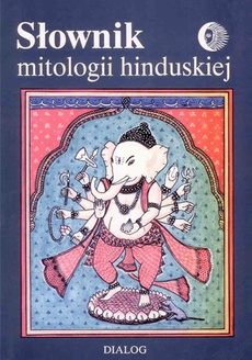 Okładka książki o tytule: Słownik mitologii hinduskiej