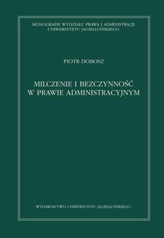 The cover of the book titled: Milczenie i bezczynność w prawie administracyjnym