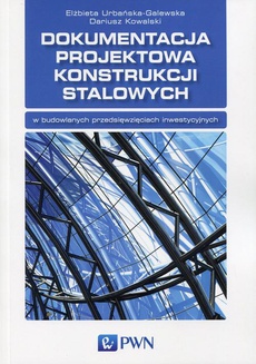 Okładka książki o tytule: Dokumentacja projektowa konstrukcji stalowych