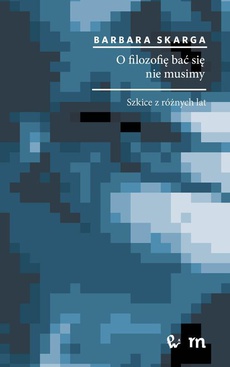 The cover of the book titled: O filozofię bać się nie musimy
