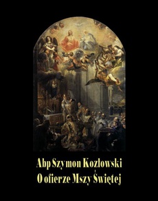 Обложка книги под заглавием:O ofierze Mszy Świętej