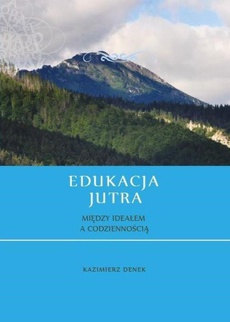 The cover of the book titled: Edukacja jutra. Współczesny stan etapów i dziedzin edukacji w Polsce