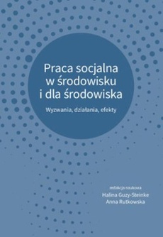 Okładka książki o tytule: Praca socjalna w środowisku i dla środowiska