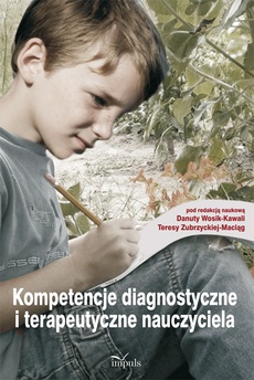 Okładka książki o tytule: Kompetencje diagnostyczne i terapeutyczne nauczyciela