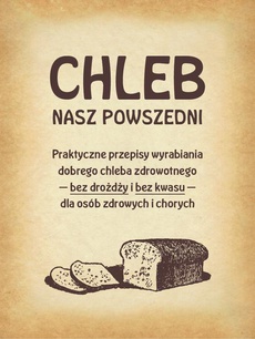 The cover of the book titled: Chleb nasz powszedni