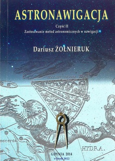 The cover of the book titled: Astronawigacja. Część 2. Zastosowanie metod astronomicznych w nawigacji
