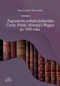 The cover of the book titled: Zagraniczna polityka kulturalna Czech, Polski, Słowacji i Węgier po 1989 roku