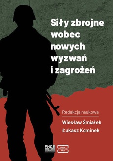 The cover of the book titled: Siły zbrojne wobec nowych wyzwań i zagrożeń
