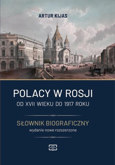 The cover of the book titled: Polacy w Rosji od XVII wieku do 1917 roku. Słownik biograficzny.