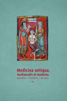 The cover of the book titled: Medicina antiqua, mediaevalis et moderna. Historia – filozofia – religia, t. 3