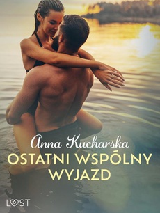 The cover of the book titled: Ostatni wspólny wyjazd – opowiadanie erotyczne