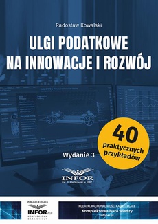 The cover of the book titled: Ulgi podatkowe na innowacje i rozwój wydanie 3