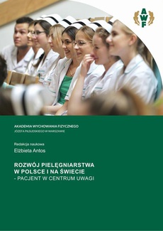 The cover of the book titled: ROZWÓJ PIELĘGNIARSTWA W POLSCE I NA ŚWIECIE – PACJENT W CENTRUM UWAGI