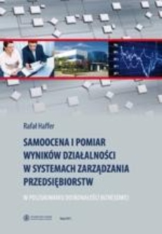 The cover of the book titled: Samoocena i pomiar wyników działalności w systemach zarządzania przedsiębiorstwem. W poszukiwaniu doskonałości biznesowej