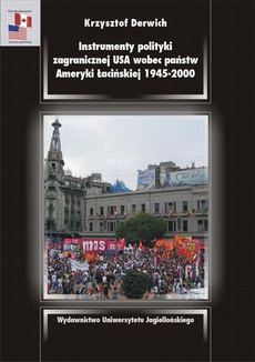 Обложка книги под заглавием:Instrumenty polityki zagranicznej USA wobec państw Ameryki Łacińskiej 1945-2000