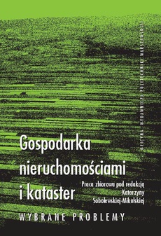 The cover of the book titled: Gospodarka nieruchomościami i kataster. Wybrane problemy