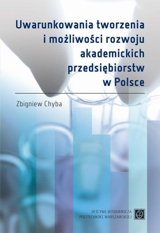 The cover of the book titled: Uwarunkowania tworzenia i możliwości rozwoju akademickich przedsiębiorstw w Polsce