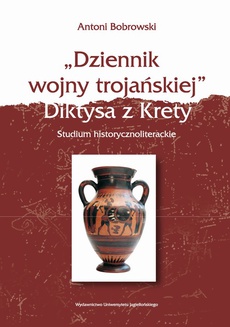 The cover of the book titled: "Dziennik wojny trojańskiej" Diktysa z Krety