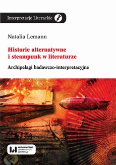 The cover of the book titled: Historie alternatywne i steampunk w literaturze