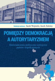 Okładka książki o tytule: Pomiędzy demokracją a autorytaryzmem