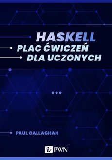 The cover of the book titled: Haskell. Plac ćwiczeń dla uczonych (ebook)
