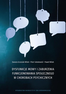 The cover of the book titled: Dysfunkcje mowy i zaburzenia funkcjonowania społecznego w chorobach psychicznych