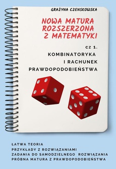 The cover of the book titled: Kombinatoryka i rachunek prawdopodobieństwa. Nowa matura rozszerzona z matematyki