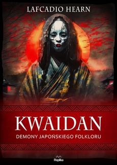The cover of the book titled: Kwaidan