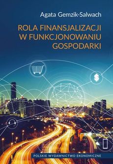 Okładka książki o tytule: Rola finansjalizacji w funkcjonowaniu gospodarki