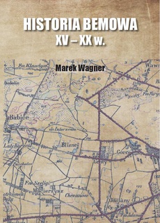 The cover of the book titled: Historia Bemowa XV - XX w.