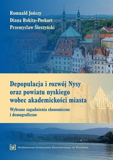The cover of the book titled: Depopulacja i rozwój Nysy oraz powiatu nyskiego wobec akademickości miasta. Wybrane zagadnienia ekonomiczne i demograficzne