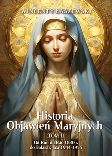Okładka książki o tytule: Historia Objawień Maryjnych Tom 2