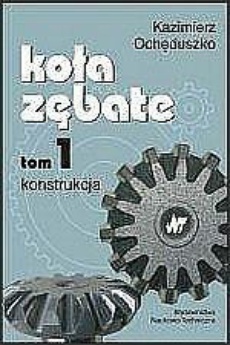 Обложка книги под заглавием:Koła zębate, t. 1. Konstrukcja
