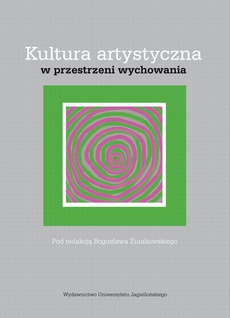 The cover of the book titled: Kultura artystyczna w przestrzeni wychowania