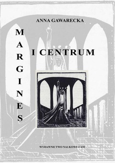 Okładka książki o tytule: Margines i centrum. Obecność form kultury popularnej w literaturze czeskiej dwudziestolecia międzywojennego
