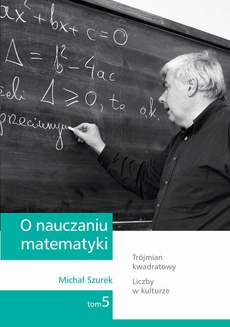 The cover of the book titled: O nauczaniu matematyki. Wykłady dla nauczycieli i studentów. Tom 5