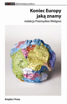 The cover of the book titled: Koniec Europy jaką znamy