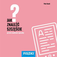 The cover of the book titled: Jak znaleźć szczęście?