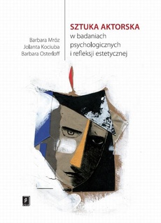 The cover of the book titled: Sztuka aktorska w badaniach psychologicznych i refleksji estetycznej