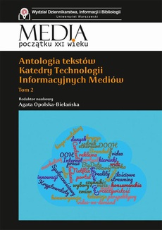 The cover of the book titled: Antologia tekstów Katedry Technologii Informacyjnych Mediów. Tom 2