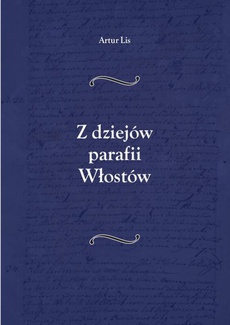 The cover of the book titled: Z dziejów parafii Włostów