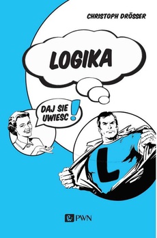 The cover of the book titled: Logika… Daj się uwieść!