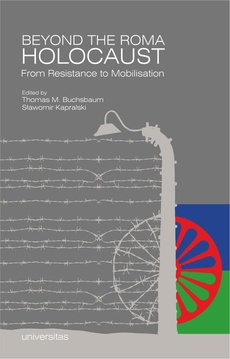 Okładka książki o tytule: Beyond the Roma Holocaust From Resistance to Mobilisation