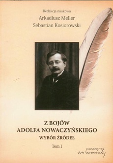 The cover of the book titled: Z bojów Adolfa Nowaczyńskiego Tom 1