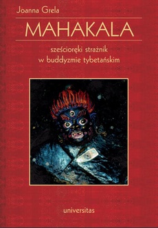 Okładka książki o tytule: Mahakala. Sześcioręki strażnik w buddyzmie tybetańskim