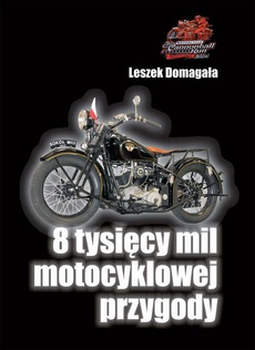 Okładka książki o tytule: 8 tysięcy mil motocyklowej przygody