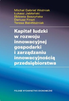 The cover of the book titled: Kapitał ludzki w rozwoju innowacyjnej gospodarki i zarządzaniu innowacyjnością przedsiębiorstwa