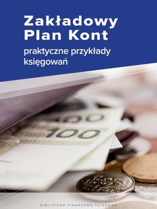The cover of the book titled: Zakładowy Plan Kont - praktyczne przykłady księgowań